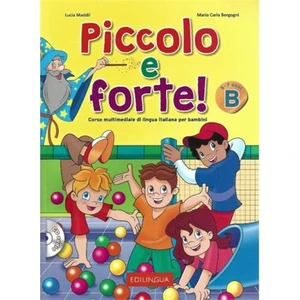 Piccolo E Forte! B +Cd (Çocuklar İçin İtalyanca)