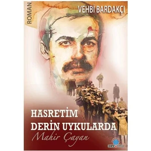 Hasretim Derin Uykularda - Vehbi Bardakçı