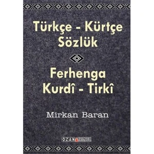 Kürtçe-Türkçe Sözlük Ferhanga Kurdi Tırki-Mirkan Baran