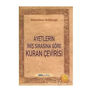 Ayetlerin İniş Sırasına Göre Kuran Çevirisi - Abdurrahman Abdullahoğlu