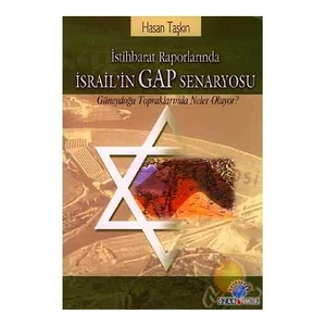 İstihbarat Raporlarında İsrail'in Gap Senaryosu