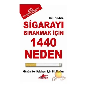 Sigarayı Bırakmak İçin 1440 Neden - Bill Dodds