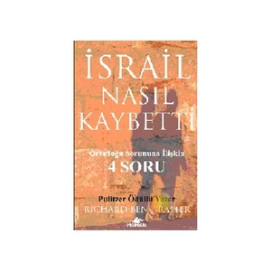 İsrail Nasıl Kaybetti?-Richard Ben Cramer