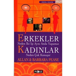 Erkekler Neden İki İşi Aynı Anda Yapamaz & Kadınlar Neden Çok Konuşur - Allan Pease