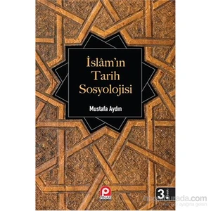 İslam’In Tarih Sosyolojisi-Mustafa Aydın
