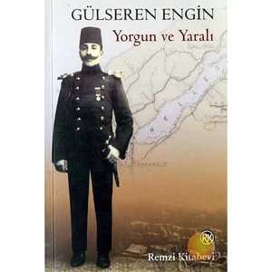 Yorgun Ve Yaralı - Gülseren Engin