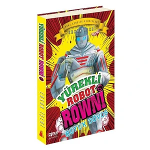 Yürekli Robot Rowni 3: Büyük Dövüş-Erkan İşeri