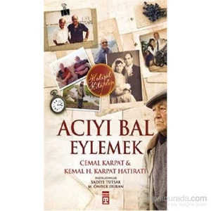 Acıyı Bal Eylemek-Kemal H. Karpat