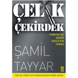 Çelik Çekirdek - Türkiye'de Derin Devletin Tarihi