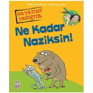 Hayatını Değiştir - Ne Kadar Naziksin! - Stephanie Ledu