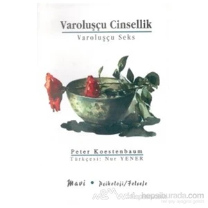 Varoluşçu Cinsellik Varoluşçu Seks-Peter Koestenbaum