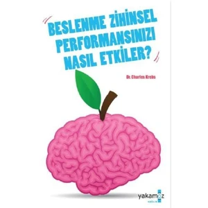 Beslenme Zihinsel Performansı Nasıl Etkiler?-Charles Krebs
