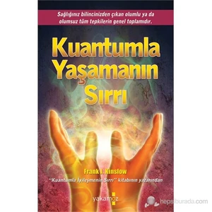 Kuantumla Yaşamanın Sırrı - Frank J. Kinslow