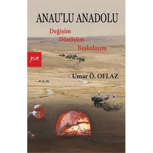 Anau’lu Anadolu - Umar Ö. Oflaz