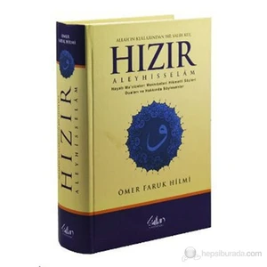 Allah'ın Kullarından Bir Salih Kul Hızır Aleyhisselam (Ciltli) (Hayatı Mucizeleri Menkıbeleri Hikme
