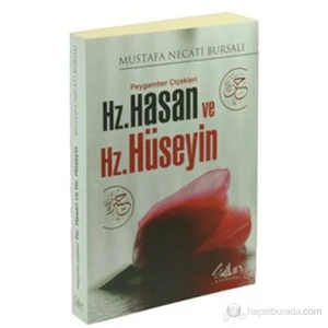 Peygamber Çiçekleri Hz. Hasan Ve Hz. Hüseyin - Mustafa Necati Bursalı