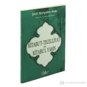 Kitabu't Tecelliyat ve Kitabu'l Yakin (Tecelliler Kitabı)