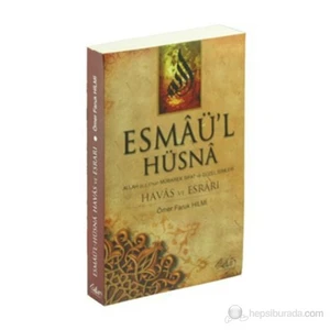 Esmaü'L Hüsna - Havas Ve Esrarı (Allah (C.C)'Nun Mübarek Sıfat Ve Güzel İsimleri)-Ömer Faruk Hilmi