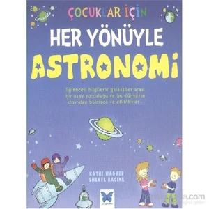 Çocuklar İçin Her Yönüyle Astronomi-Sheryl Racine