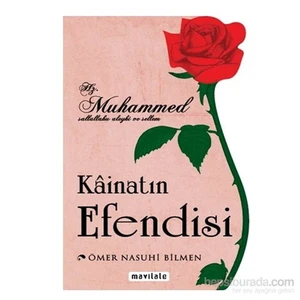 Kainatın Efendisi Hz. Muhammed (S.A.V)-Ömer Nasuhi Bilmen