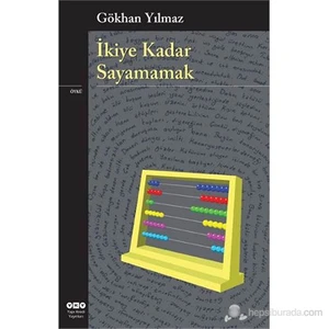 İkiye Kadar Sayamamak - Gökhan Yılmaz