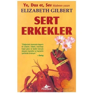 Sert Erkekler - Elizabeth Gilbert