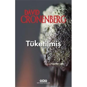 Tüketilmiş - David Cronenberg