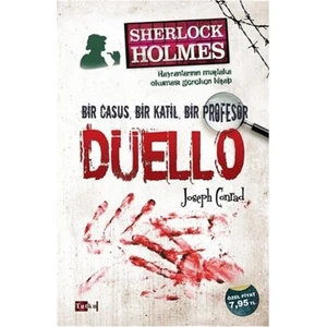 Sherlock Holmes: Düello Bir Casus Bir Katil Bir Profesör - Joseph Conrad