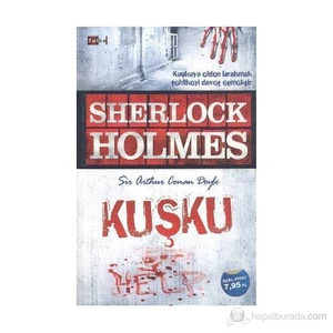 Sherlock Holmes: Kuşku - Sir Arthur Conan Doyle
