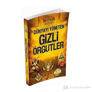 Dünyayı Yöneten Gizli Örgütler-Aytekin Gezici