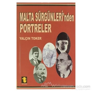 Malta Sürgünleri''Nden Portreler-Yalçın Toker