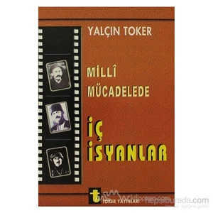 Milli Mücadelede İç İsyanlar Ve Ermeni Olayları-Yalçın Toker
