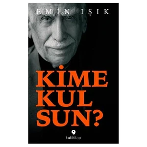 Kime Kulsun?-Emin Işık