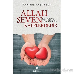 Allah Seven Kalplerdedir-Ganire Paşayeva