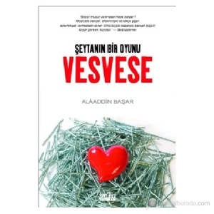 Vesvese “Şeytanın Bir Oyunu”-Alaaddin Başar