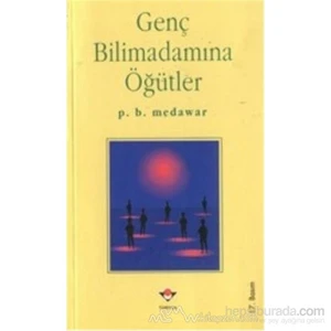 Genç Bilimadamına Öğütler - P. B. Medawar