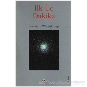 İlk Üç Dakika - Steven Weinberg
