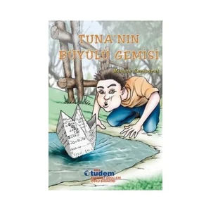 Tuna'nın Büyülü Gemisi - (10 Yaş ve Üstü) - Miyase Sertbarut