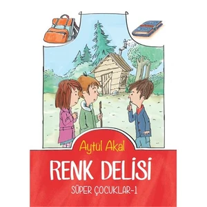 Renk Delisi: Süper Çocuklar 1 - Aytül Akal