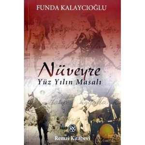 Nüveyre: Yüz Yılın Masalı - Funda Kalaycıoğlu