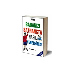 Babanızı Satrançta Nasıl Yenersiniz