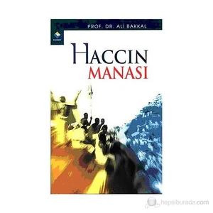 Haccın Manası-Ali Bakkal