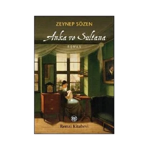 Anka Ve Sultana - Zeynep Sözen