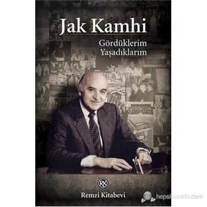 Gördüklerim, Yaşadıklarım - Jak V. Kamhi