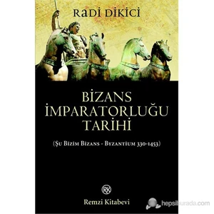 Bizans İmparatorluğu Tarihi - Radi Dikici