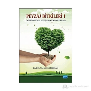 Peyzaj Bitkileri – I (Açık Tohumlu Bitkiler – Gymnospermae)-Murat Zencirkıran