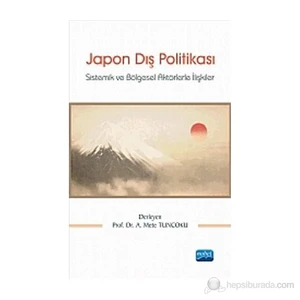 Japon Dış Politikası - (Sistemik Ve Bölgesel Aktörlerle İlişkiler)