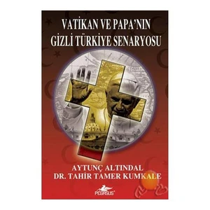 Vatikan Ve Papa'Nın Gizli Türkiye Senaryosu-Aytunç Altındal