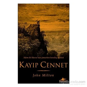 Kayıp Cennet: Adem İle Havvanın Cennetten Kovuluşunun Öyküsü - John Milton