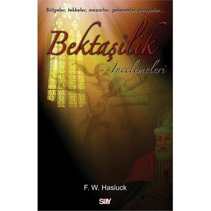 Bektaşilik İncelemeleri-F. W. Hasluck